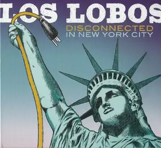 Los Lobos - Disconnected In New York City (2013) [2CD] {429 Records}