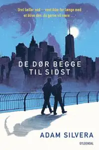 «De dør begge til sidst» by Adam Silvera