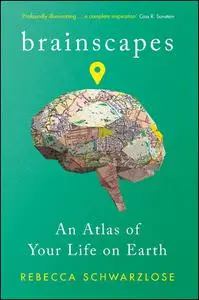 Brainscapes: An Atlas of Your Life on Earth, UK Edition