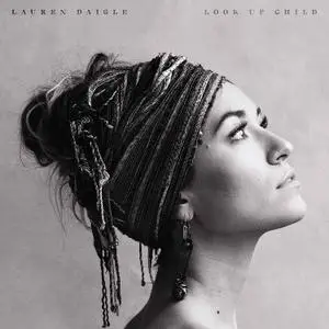 Lauren Daigle - Look Up Child (2018) [Official Digital Download]