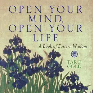 Open Your Mind, Open Your Life: A Little Book of Eastern Wisdom
