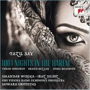 Iskandar Widjaja - Fazil Say: 1001 Nights in the Harem, Grand Bazar, China Rhapsody (2019) [Official Digital Download]