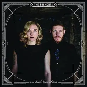The Fremonts - We Don't Live There (2017)