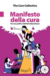 The Care Collective - Manifesto della cura. Per una politica dell'interdipendenza