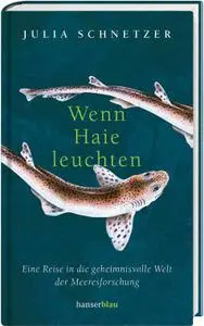 Julia Schnetzer - Wenn Haie leuchten