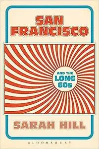 San Francisco and the Long 60s