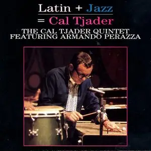 Cal Tjader Quintet, Armando Perazza - Latin + Jazz = Cal Tjader (1990/2023) [Official Digital Download]