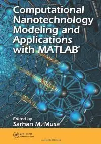 Computational Nanotechnology: Modeling and Applications with MATLAB (Repost)