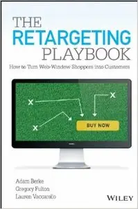The Retargeting Playbook: How to Turn Web-Window Shoppers into Customers