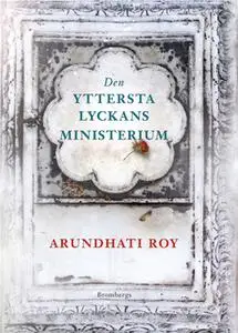 «Den yttersta lyckans ministerium» by Arundhati Roy