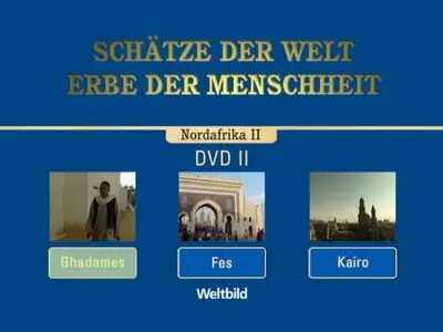 Schätze der Welt - Erbe der Menschheit: Nordafrika 2