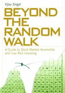 Beyond the Random Walk: A Guide to Stock Market Anomalies and Low Risk Investing (repost)