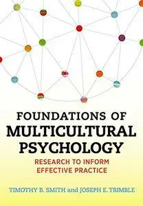 Foundations of Multicultural Psychology: Research to Inform Effective Practice