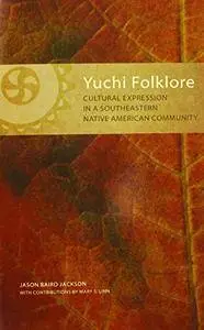 Yuchi Folklore: Cultural Expression in a Southeastern Native American Community