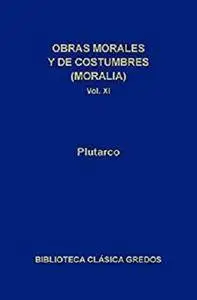 Obras morales y de costumbres (Moralia) XI. Tratados platónicos. Tratados antiestoicos.: 11 [Kindle Edition]