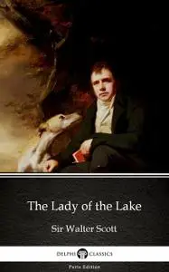 «The Lady of the Lake by Sir Walter Scott (Illustrated)» by Walter Scott