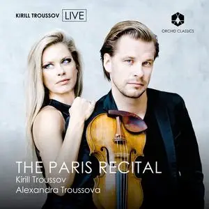 Kirill Troussov & Alexandra Troussova - The Paris Recital (2023)