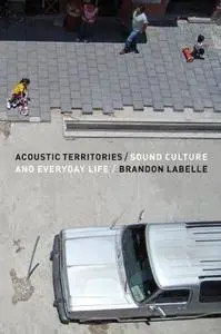 Acoustic Territories: Sound Culture and Everyday Life (Repost)