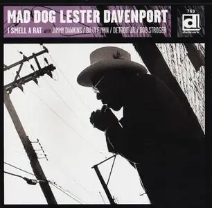 Mad Dog Lester Davenport - I Smell A Rat (2002)