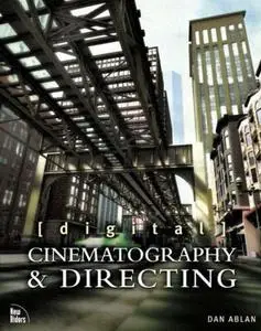 Digital Cinematography & Directing by  Dan Ablan 