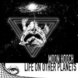 Moon Hooch - Life On Other Planets (2020)