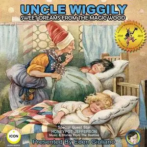 «Uncle Wiggily Sweet Dreams From The Magic Wood» by Howard Garis