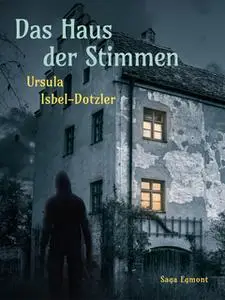«Das Haus der Stimmen» by Ursula Isbel Dotzler