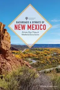 Backroads & Byways of New Mexico: Drives, Day Trips, and Weekend Excursions (Backroads & Byways)