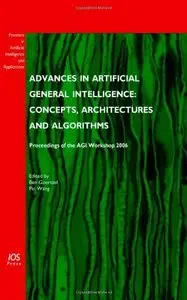 Advances in Artificial General Intelligence: Concepts, Architectures and Algorithms (repost)