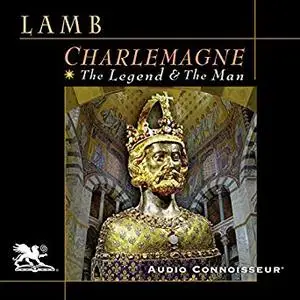 Charlemagne: The Legend and the Man [Audiobook]