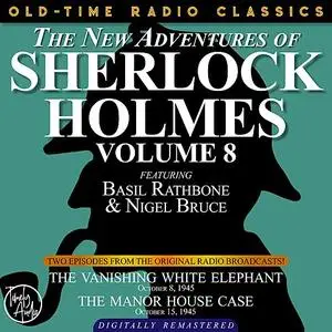 «THE NEW ADVENTURES OF SHERLOCK HOLMES, VOLUME 8:EPISODE 1: THE VANISHING WHITE ELEPHANT EPISODE 2: THE MANOR HOUSE CASE