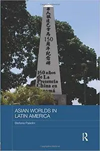 Asian Worlds in Latin America