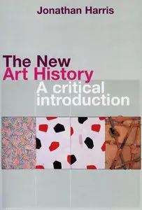 "The New Art History: A Critical Introduction" by Jonathan Harris