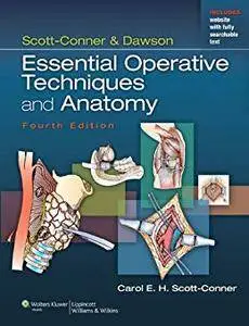 Scott-Conner & Dawson: Essential Operative Techniques and Anatomy 4th Edition