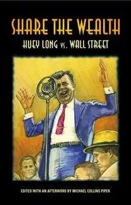 Share the Wealth: Huey Long vs Wall Street