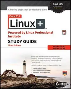 CompTIA Linux+ Powered by Linux Professional Institute Study Guide: Exam LX0-103 and Exam LX0-104