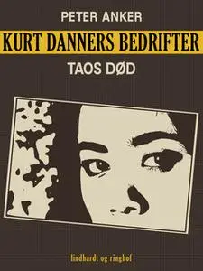 «Kurt Danners bedrifter: Taos død» by Peter Anker
