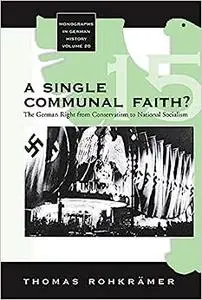 A Single Communal Faith?: The German Right from Conservatism to National Socialism