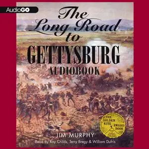 «The Long Road to Gettysburg» by Jim Murphy