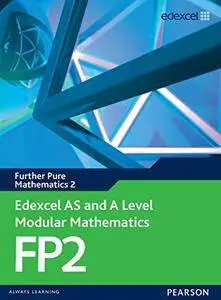 Edexcel AS and A Level Modular Mathematics Further Pure Mathematics 2 FP2 (Edexcel GCE Modular Maths)