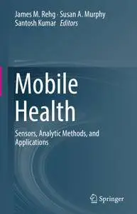 Mobile Health: Sensors, Analytic Methods, and Applications (Repost)