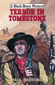 «Terror in Tombstone» by Paul Bedford