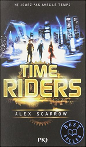 Time Riders T01 - Alex SCARROW