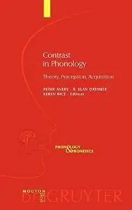 Contrast in Phonology Theory, Perception, Acquisition (Phonology & Phonetics)