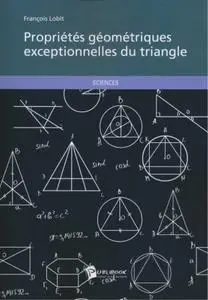 François Lobit, "Propriétés géométriques exceptionnelles du triangle"