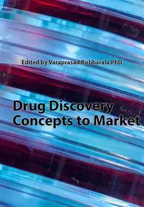 "Drug Discovery: Concepts to Market" ed. by Varaprasad Bobbarala