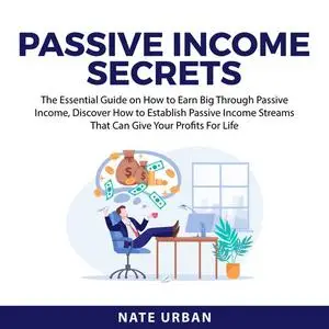 «Passive Income Secrets» by Nate Urban