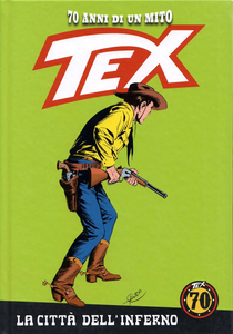 Tex - 70 Anni Di Un Mito - Volume 90 - La Citta Dell'inferno