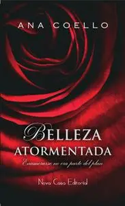 «Belleza atormentada» by Ana Coello