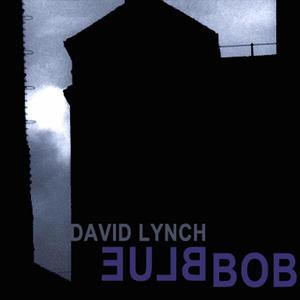 David Lynch - BlueBOB (Remastered) (2001/2022)